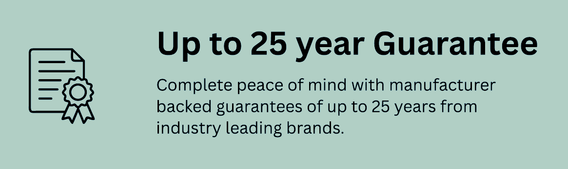 Up to 25 year Guarantee